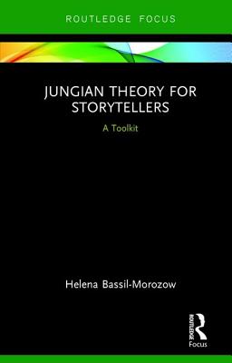 Jungian Theory for Storytellers: A Toolkit - Bassil-Morozow, Helena