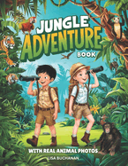 Jungle Adventure Book: Fun Animal Facts For Kids With Real Animal Photos