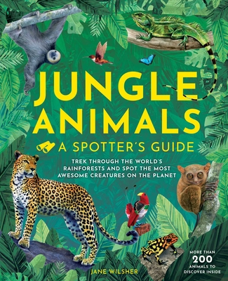 Jungle Animals: A Spotter's Guide - Wilsher, Jane