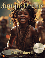 Jungle Drums: A Reverse Coloring Book - We Make The Colors You Make The Lines