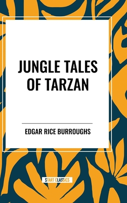 Jungle Tales of Tarzan - Burroughs, Edgar Rice