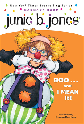 Junie B., First Grader Boo... and I Mean It! - Park, Barbara, and Brunkus, Denise (Illustrator)