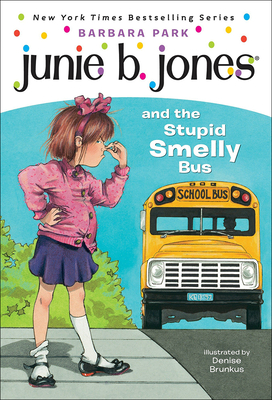 Junie B. Jones and the Stupid Smelly Bus - Park, Barbara, and McDonnell