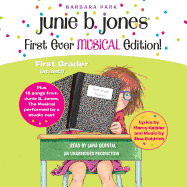 Junie B. Jones First Ever Musical Edition!: Junie B., First Grader (at Last!) Audiobook Plus 15 Songs from Junie B. Jones the Musical