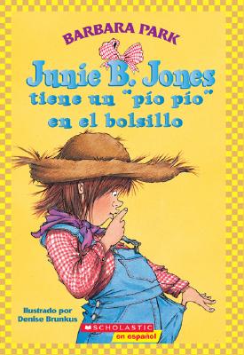 Junie B. Jones Tiene Un "Pio Pio" En El Bolsillo - Park, Barbara