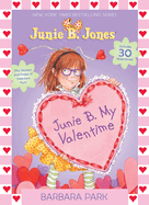 Junie B. My Valentime: A Companion to Junie B. Jones and the Mushy Gushy Valentime