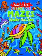 Junior Art Colour in Mazes: Under the Sea