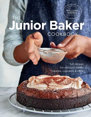 Junior Baker: Fun Recipes for Delicious Cakes, Cookies, Cupcakes & More - Williams Sonoma Test Kitchen