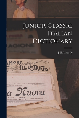 Junior Classic Italian Dictionary - Wessely, J E (Creator)