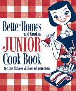 Junior Cook Book: For the Hostess and Host of Tomorrow - Better Homes and Gardens (Editor)