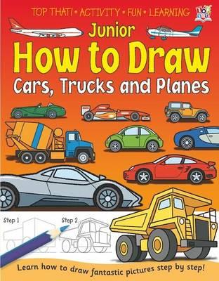 Junior How to Draw Cars, Trucks and Planes - Thomson, Kate