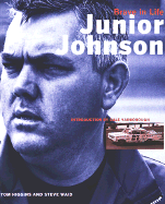 Junior Johnson: Brave in Life - Higgins, Tom, and Waid, Steve, and Yarborough, Cale (Foreword by)