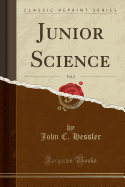 Junior Science, Vol. 2 (Classic Reprint)