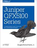 Juniper Qfx5100 Series: A Comprehensive Guide to Building Next-Generation Networks