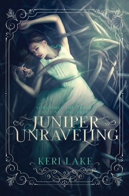 Juniper Unraveling - Belfield, Julie, and Lake, Keri
