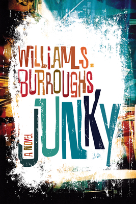 Junky: The Definitive Text of Junk - Burroughs, William S