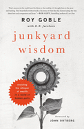 Junkyard Wisdom: Resisting the Whisper of Wealth in a World of Broken Parts