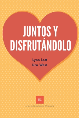 Juntos y Disfrutndolo - West, Dru, and Lott, Lynn