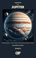 Jupiter: Meester van Kosmische Stormen