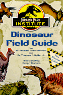 Jurassic Park Institute Dinosaur Field Guide - Holtz, Thomas R, Dr., Jr., and Brett-Surman, M K