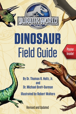Jurassic World Dinosaur Field Guide (Jurassic World) - Holtz, Thomas R, Dr., and Brett-Surman, Michael, Dr.