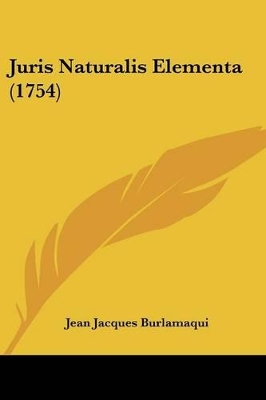 Juris Naturalis Elementa (1754) - Burlamaqui, Jean Jacques