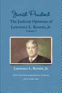 Jurist Prudent -- The Judicial Opinions of Lawrence L. Koontz, Jr., Volume 3
