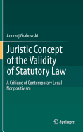 Juristic Concept of the Validity of Statutory Law: A Critique of Contemporary Legal Nonpositivism