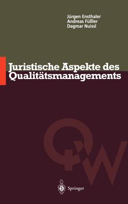 Juristische Aspekte Des Qualitatsmanagements - Ensthaler, J?rgen, and F??ler, Andreas, and Nuissl, Dagmar