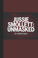 Jussie Smollett: Unmasked