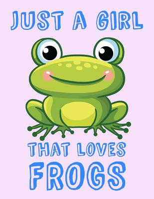 Just A Girl That Loves Frogs: Frog Loving Girl Gift Composition Book: Blank Wide Ruled Lined Journal - Treehouse Books Publishing