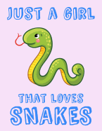 Just A Girl That Loves Snakes: Snake Loving Girl Gift Composition Book: Wide Ruled, Blank Journal