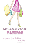 just a girl who loves fashion It is not just fashion It is life!