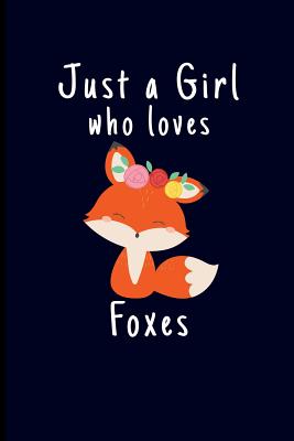 Just a Girl Who Loves Foxes: Fox Journal Notebook - Emelia, Eve