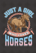 Just a Girl Who Loves Horses: Wide Ruled Journal Paper, Daily Writing Notebook Paper, 100 Lined Pages (6 X 9) English Teachers, Student Exercise Book