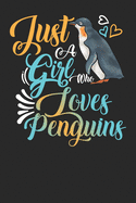 Just A Girl Who Loves Penguins Gift Journal: Blank line notebook for girl who loves penguin cute gifts for penguins lovers. Great gift for penguin lovers diary, journal, notebook. Funny penguins accessories for animal lovers.