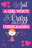 Just A Girl Who's Crazy About Cheerleading: Cheerleading Gifts... Cute Pink & Blue Small Lined Notebook or Journal to Write in