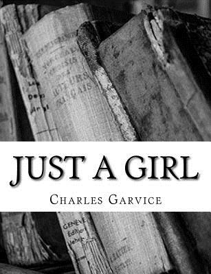 Just A Girl - Garvice, Charles