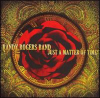 Just a Matter of Time - Randy Rogers Band