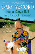 Just a Range Ball in a Box of Titleists: On and Off the Tour with Gary McCord
