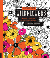 Just Add Color: Wildflowers: 30 Original Illustrations to Color, Customize, and Hang - Bonus Plus 4 Full-Color Images by Lisa Congdon Ready to Display!