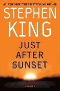 Just After Sunset: Stories - King, Stephen