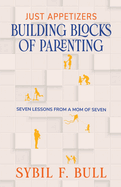 Just Appetizers: Building Blocks of Parenting