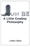 Just be: A Little Cowboy Philosophy