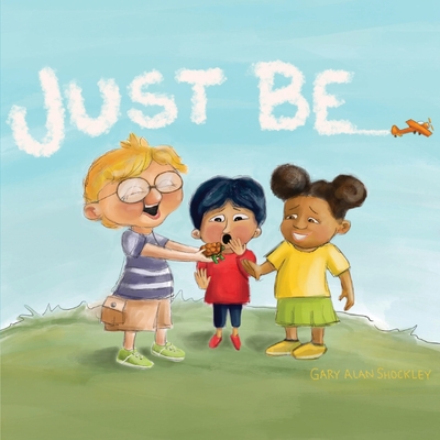 Just Be! - Shockley, Gary Alan