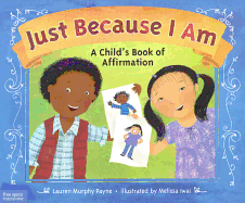 Just Because I Am: A Child's Book of Affirmation