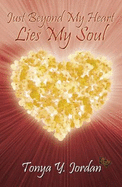 Just Beyond My Heart Lies My Soul