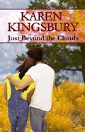 Just Beyond the Clouds - Kingsbury, Karen