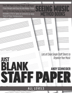 Just Blank Staff Paper: Lots of Clean Single-Staff Sheets to Organize Your Music