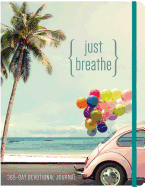Just Breathe: 365 Devotional Journal
